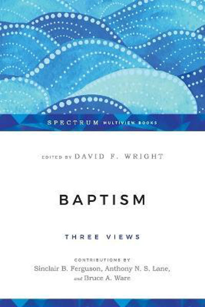 Picture of Baptism: Three Views