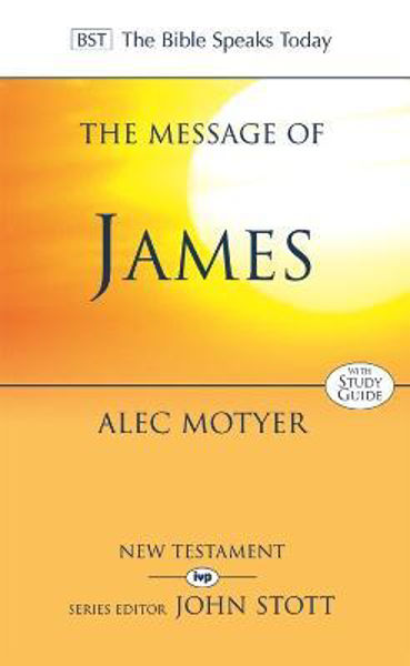 Picture of The Message of James: The Tests Of Faith