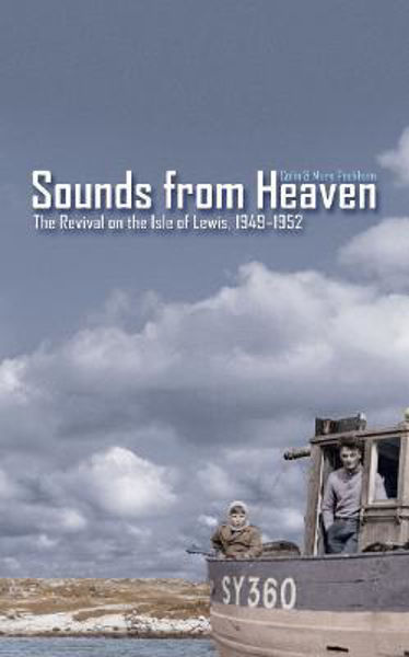 Picture of Sounds from Heaven: The Revival on the Isle of Lewis 1949-52
