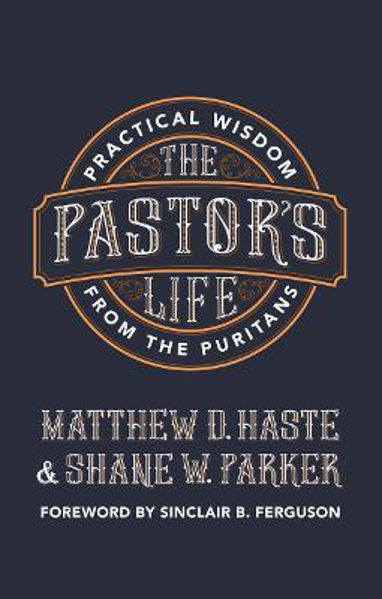 Picture of The Pastor's Life: Practical Wisdom from