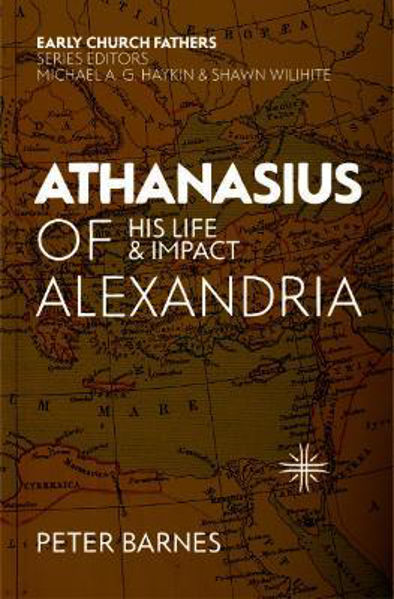 Picture of Athanasius of Alexandria: His Life and I