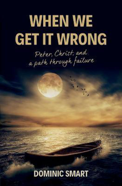 Picture of When We Get It Wrong: Peter, Christ and
