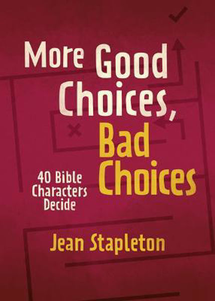 Picture of More Good Choices, Bad Choices: Bible Characters Decide
