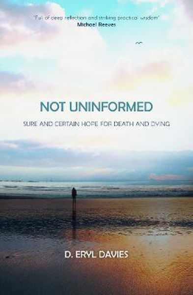 Picture of Not Uninformed: Sure and Certain Hope fo