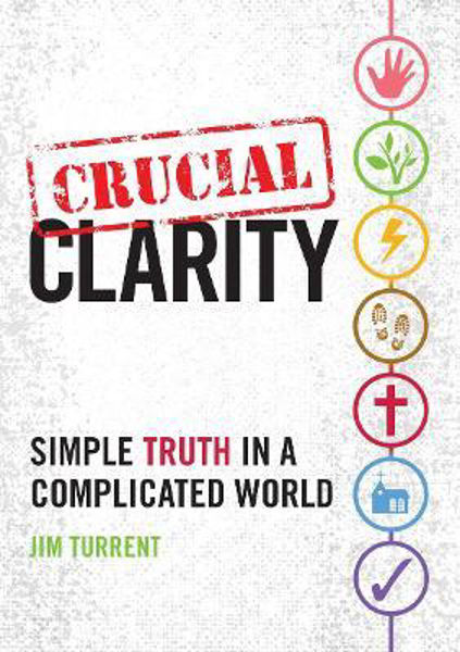 Picture of Crucial Clarity: Simple Truth in a Complicated World