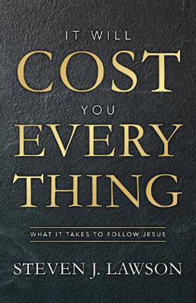 Picture of It Will Cost You Everything: What it Takes to Follow Jesus