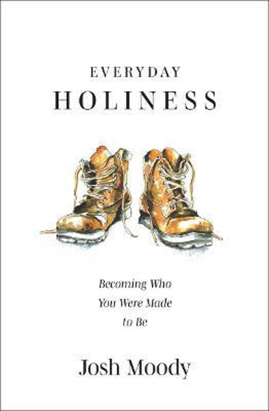 Picture of Everyday Holiness: Becoming Who You Were