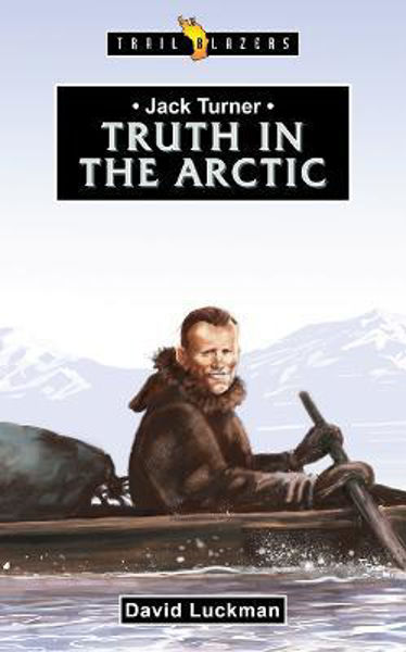Picture of Jack Turner: Truth in the Arctic