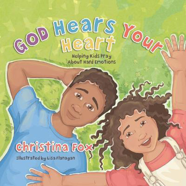 Picture of God Hears Your Heart: Helping Kids Pray