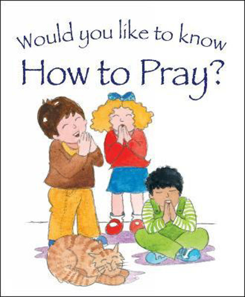 Picture of Would you like to know How to Pray?