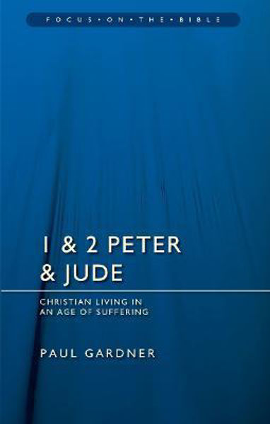Picture of 1 & 2 Peter & Jude: Christians Living in an Age of Suffering