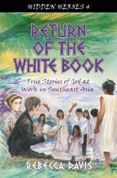 Picture of Return of the White Book: True Stories of God at work in Southeast Asia