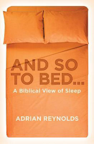 Picture of And so to Bed...: A Biblical View of Sle