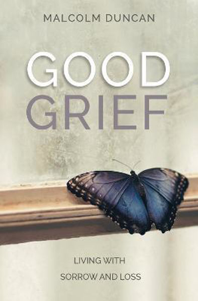 Picture of Good Grief: Living with Sorrow and Loss