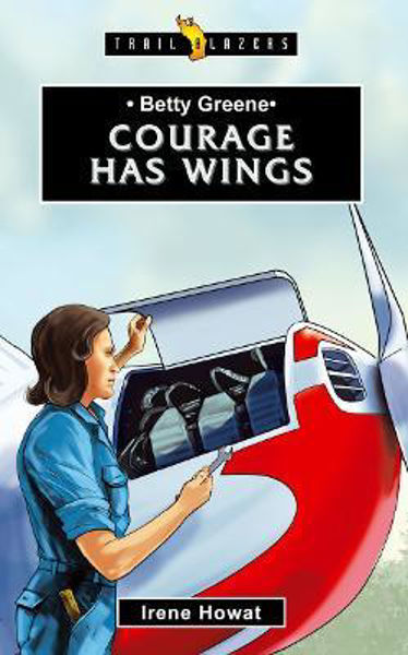 Picture of Betty Greene: Courage Has Wings