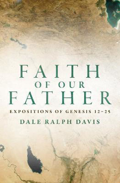 Picture of Faith of Our Father: Expositions of Genesis
