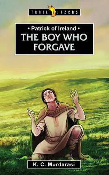 Picture of Patrick of Ireland: The Boy Who Forgave