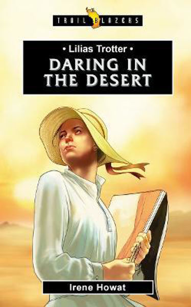 Picture of Lilias Trotter: Daring in the Desert