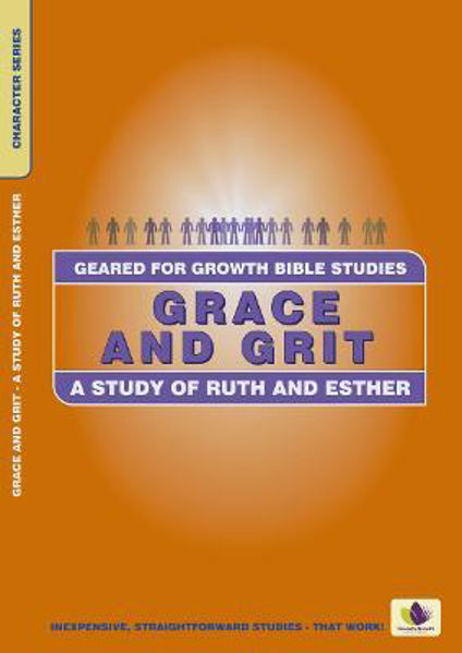 Picture of Grace and Grit: A Study of Ruth and Esth
