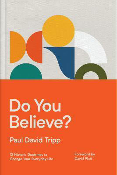 Picture of Do You Believe?: 12 Historic Doctrines t