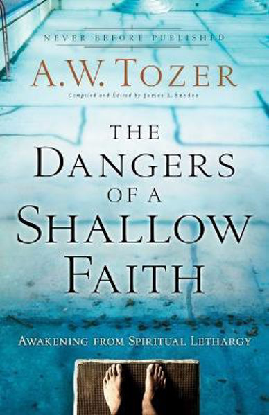 Picture of The Dangers of a Shallow Faith: Awakenin