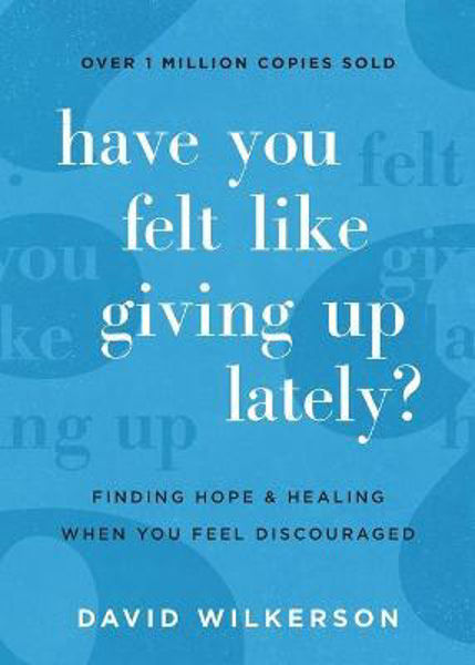 Picture of Have You Felt Like Giving Up Lately?: Fi