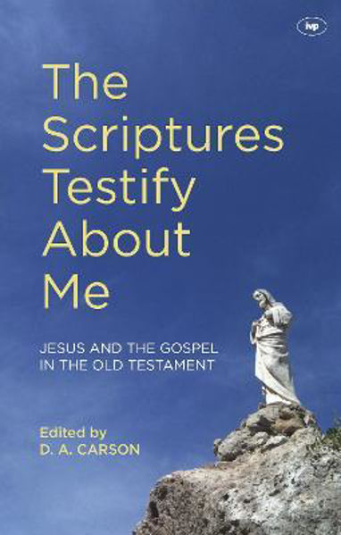 Picture of The Scriptures Testify About Me: Jesus A