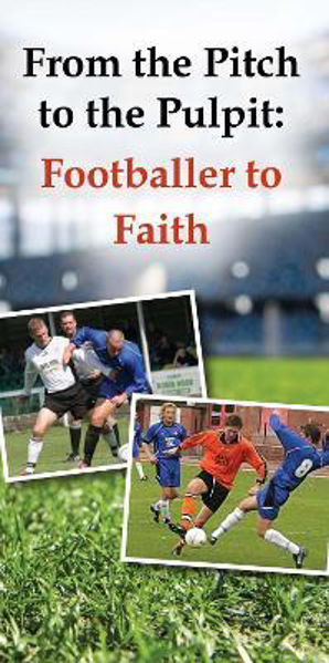 Picture of From the Pitch to the Pulpit: Footballer