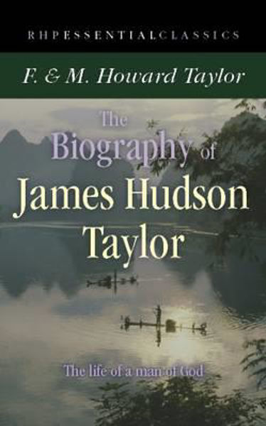 Picture of The Biography of James Hudson Taylor (Essential Classic)