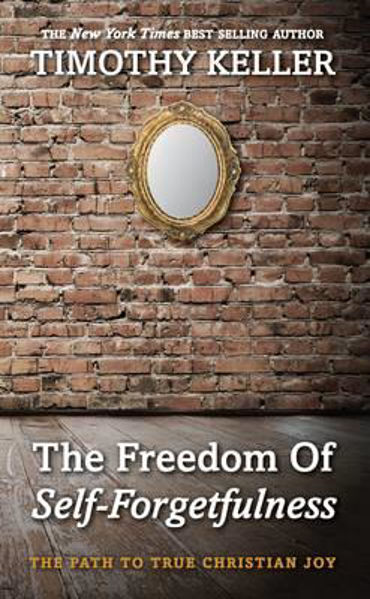 Picture of The Freedom of Self Forgetfulness: The Path to True Christian Joy