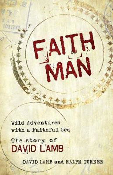 Picture of Faith Man: Wild Adventures with a Faithf