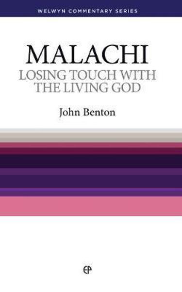 Picture of Malachi: Losing Touch with the Living God (Welwyn Commentary Series)