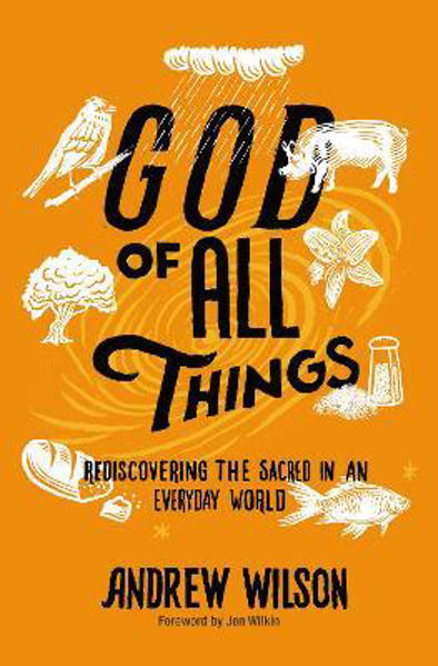 Picture of God of All Things: Rediscovering the Sac