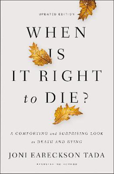 Picture of When Is It Right to Die?: A Comforting a