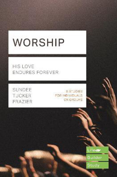 Picture of Worship (Lifebuilder Study Guide)