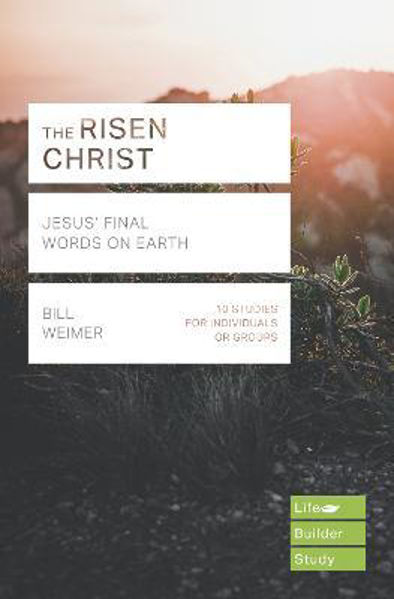 Picture of The Risen Christ: Jesus' Final Words on Earth (Lifebuilder)