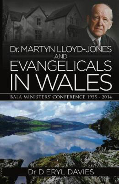 Picture of Dr Martyn Lloyd-Jones and Evangelicals in Wales