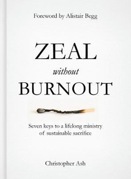 Picture of Zeal without Burnout: Seven keys to a li