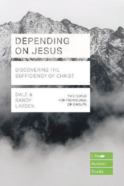 Picture of Depending on Jesus: Discovering the Suff