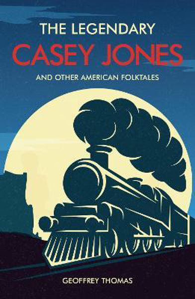 Picture of The Legendary Casey Jones and Other American Folktales