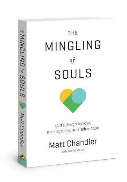 Picture of The Mingling of Souls: God's Design for Love, Marriage, Sex and Redemption