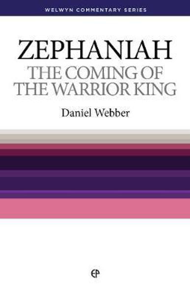 Picture of Zephaniah: The Coming of the Warrior-King (Welwyn Commentary Series)