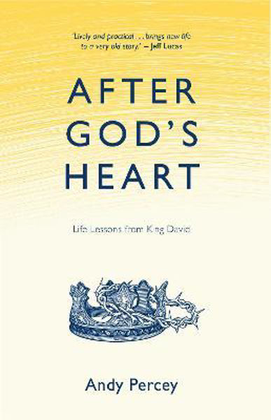Picture of After God's Heart: Life Lessons from King David