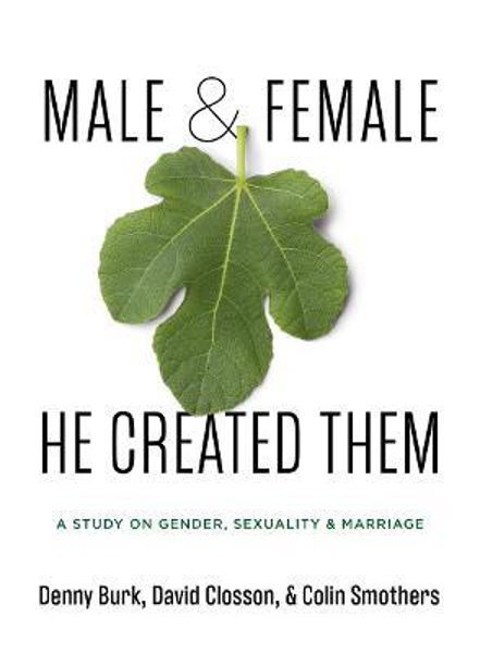 Picture of Male and Female He Created Them: A Study on Gender, Sexuality & Marriage