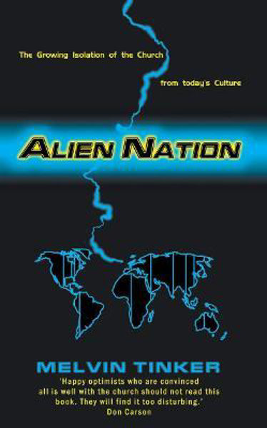 Picture of Alien Nation: The Growing Isolation of the Church from Today's Culture