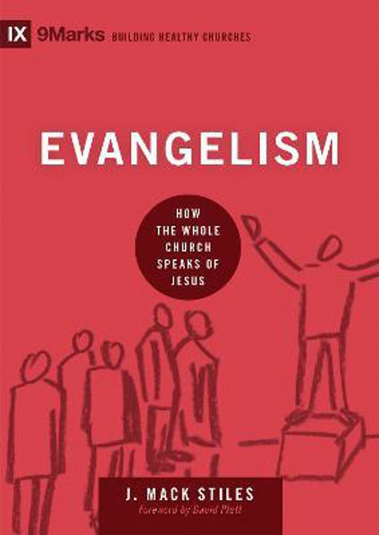 Picture of Evangelism: How the Whole Church Speaks of Jesus (IX Marks)