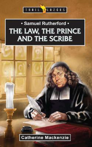 Picture of Samuel Rutherford: The Law, the Prince, and the Scribe