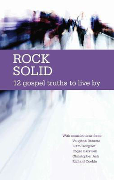 Picture of Rock Solid: 12 Gospel Truths to live (R)
