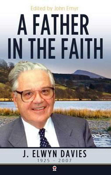 Picture of A Father in the Faith: J Elwyn Davies