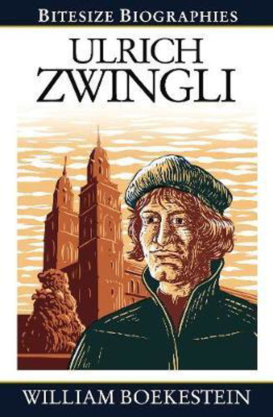 Picture of Ulrich Zwingli Bitesize Biography (R)